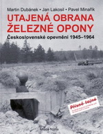 Utajená obrana železné opony (Československé opevnění 1945-1964)